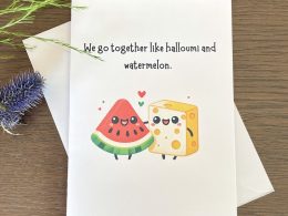 Funny Food Love Card We Go Together Like Halloumi and Watermelon